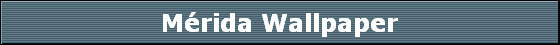 M�rida Wallpaper